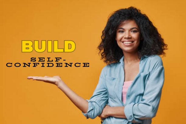 How to Build Bulletproof Self-Confidence In 2026