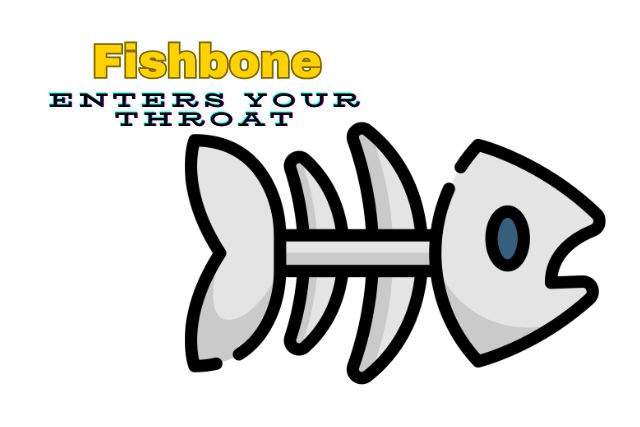 Expert Management Tips If a Fishbone Enters Your Throat
